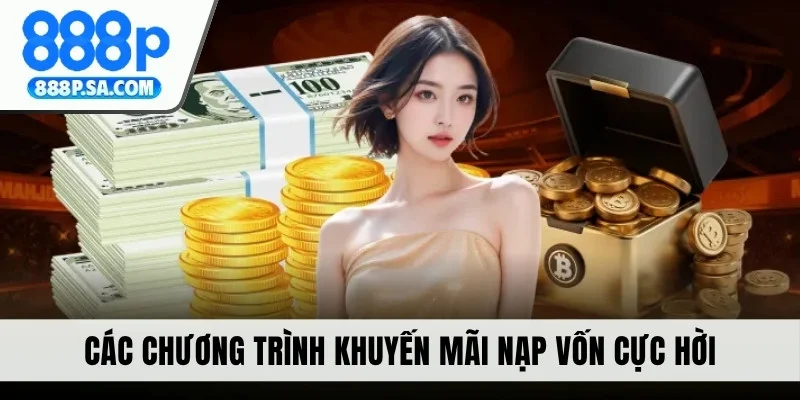 Các chương trình khuyến mãi nạp vốn cực hời