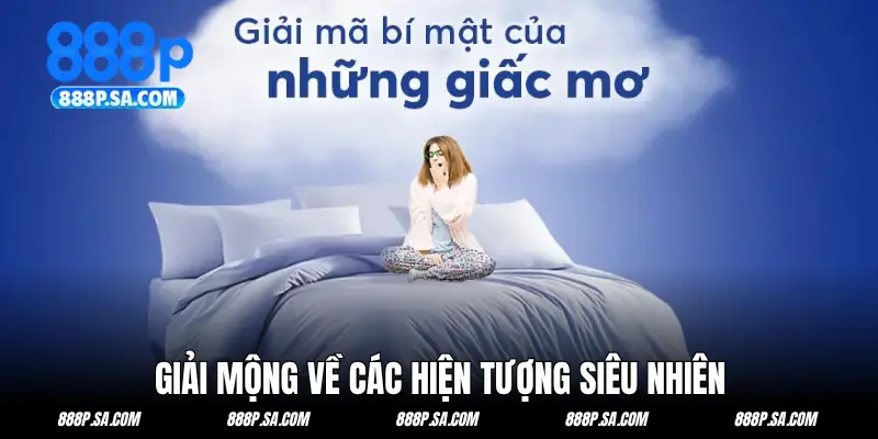 Giải mộng về các hiện tượng siêu nhiên
