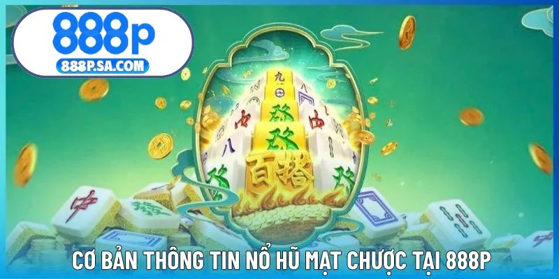 Cơ bản thông tin về game slot mạt chược tại 888P