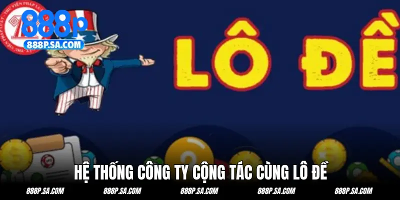 Hệ thống công ty cộng tác cùng lô đề