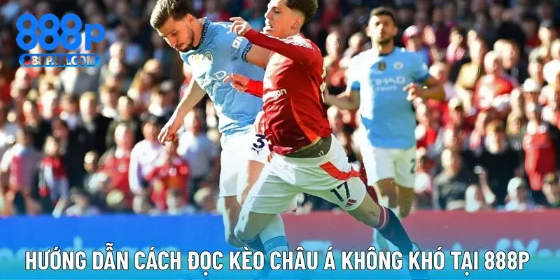 Hướng dẫn cách đọc cược châu Á cực dễ