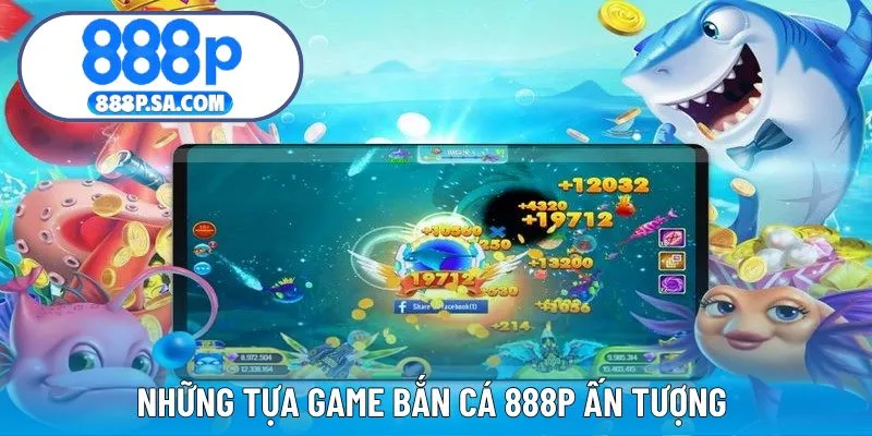 Top game bắn cá ấn tượng tại đơn vị
