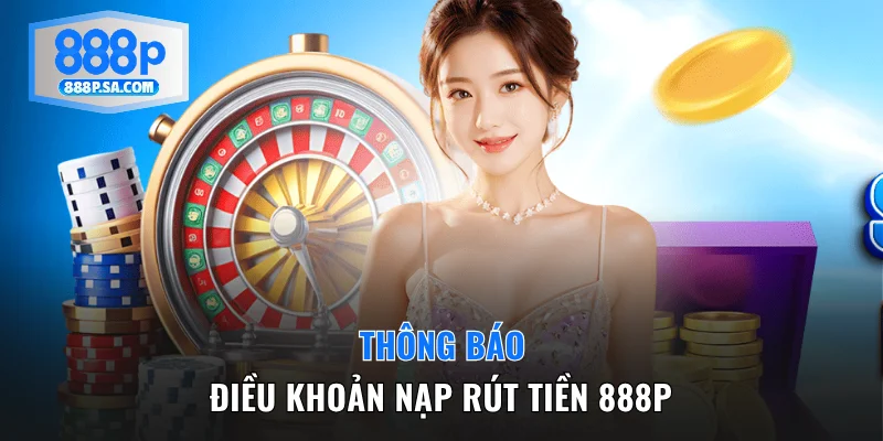 Thông báo điều khoản nạp rút tiền
