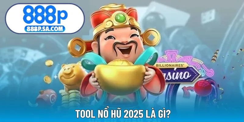 Tìm hiểu về tool game nổ hũ là gì